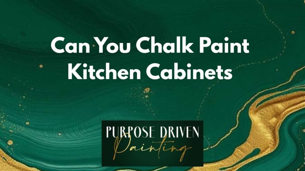 Can You Chalk Paint Kitchen Cabinets