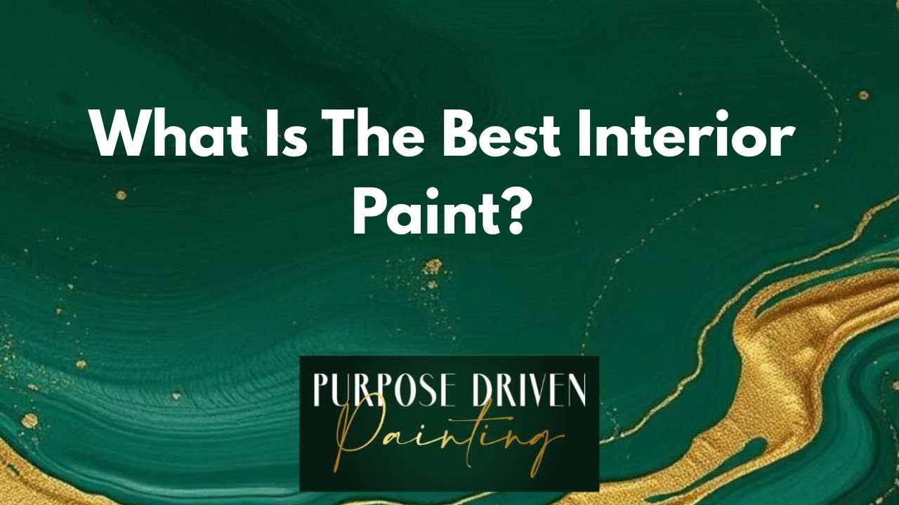 What Is The Best Interior Paint