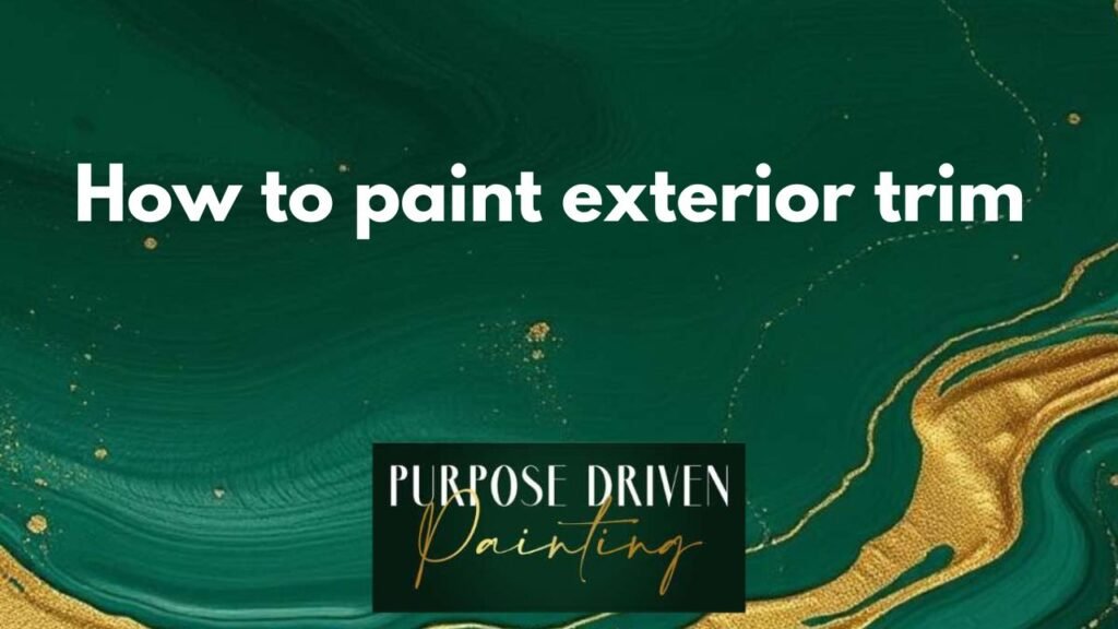 How to paint exterior trim
