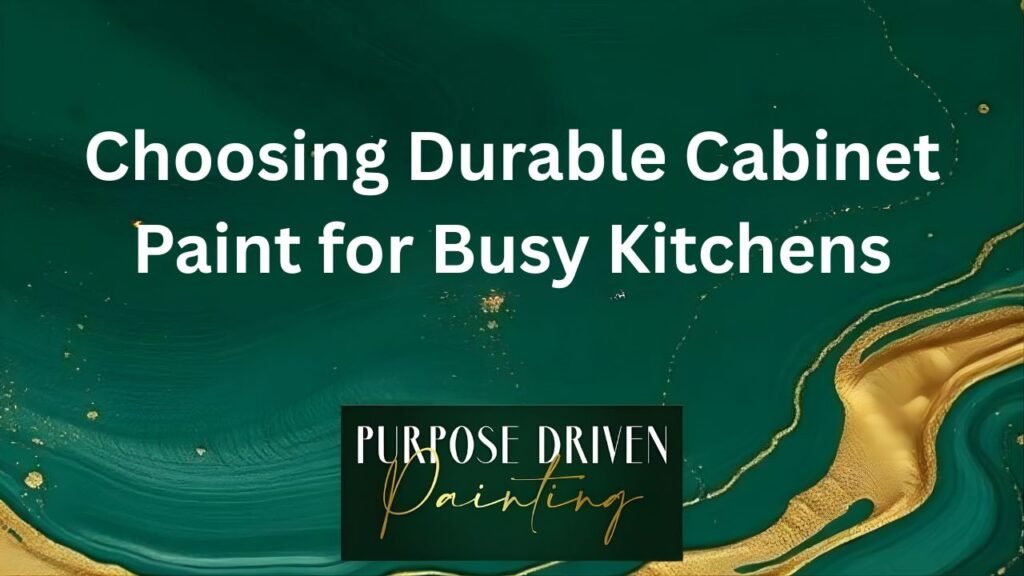 Choosing Durable Cabinet Paint for Busy Kitchens