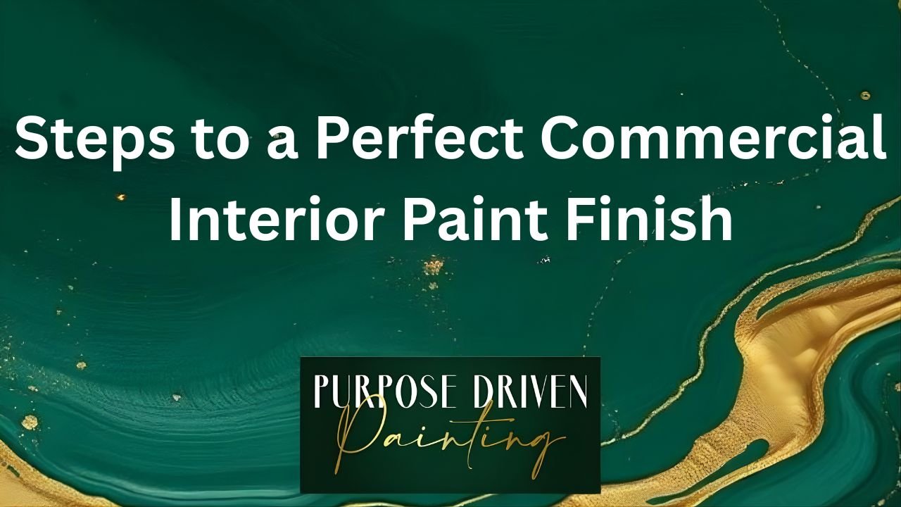 Steps to a Perfect Commercial Interior Paint Finish